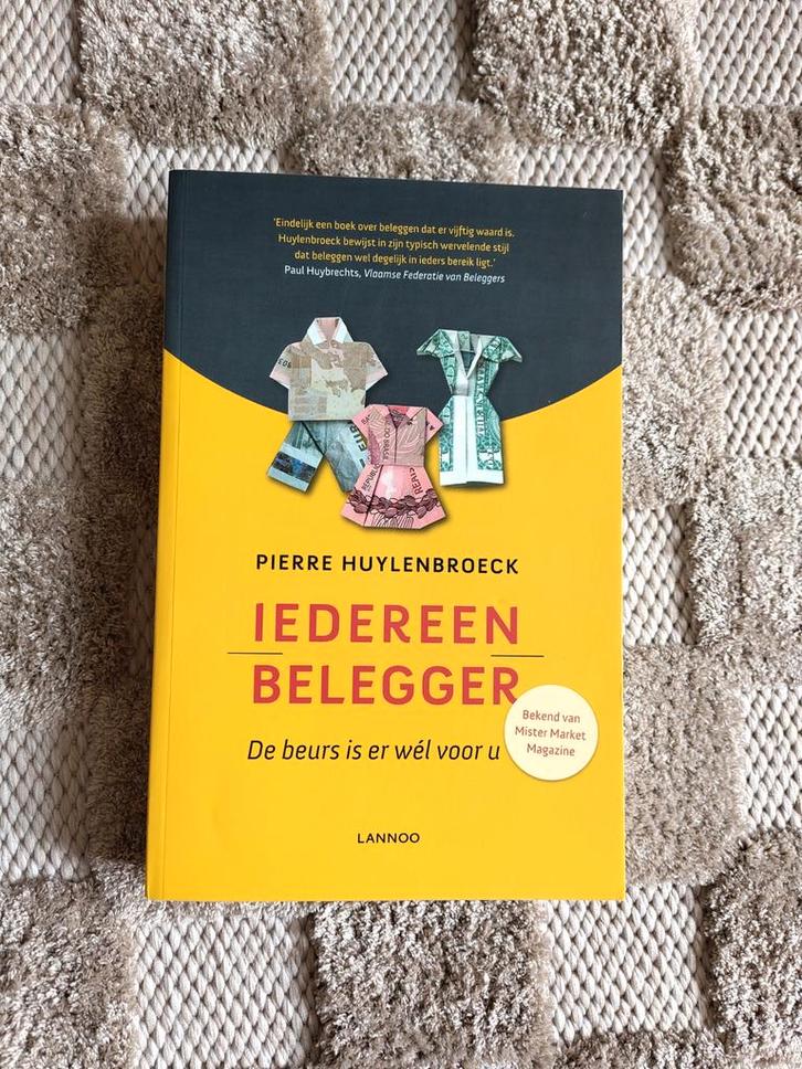 Iedereen Belegger - Pierre Huylenbroeck, Boeken, Economie, Management en Marketing, Zo goed als nieuw, Geld en Beleggen, Ophalen of Verzenden