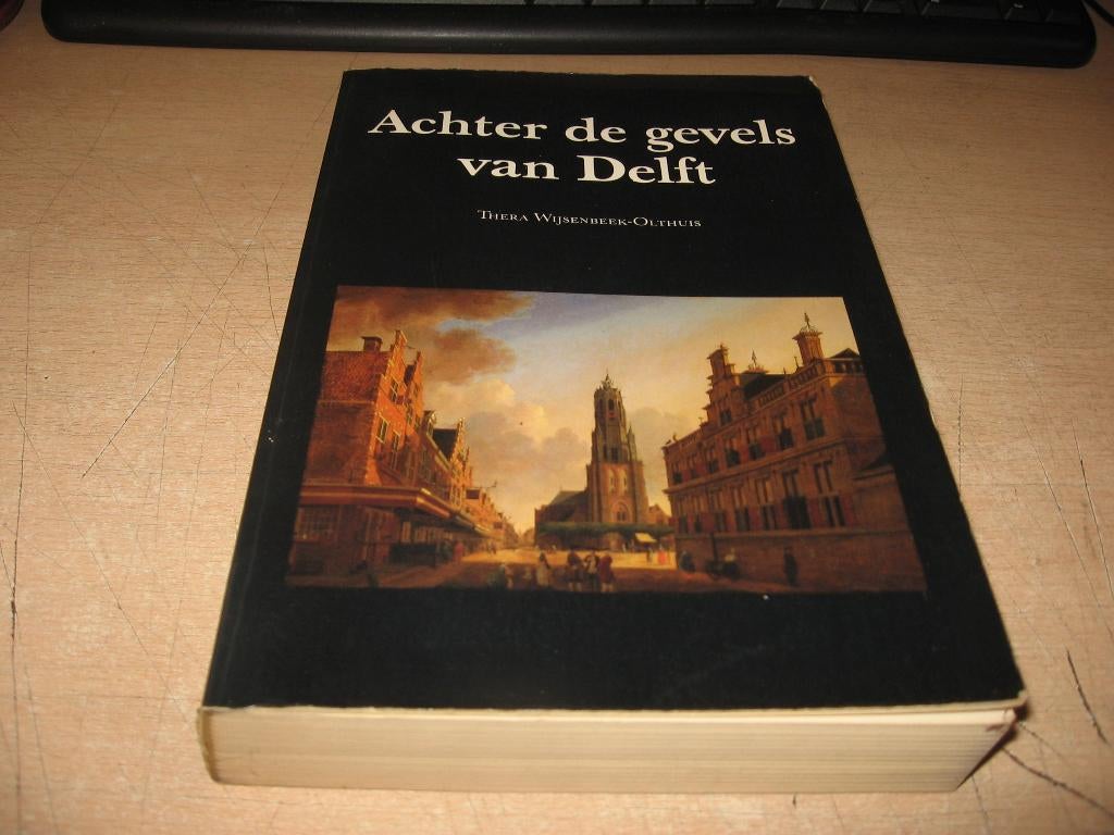 Thera Wijsenbeek-Olthuis       Achter de gevels van Delft, Ophalen of Verzenden, Gelezen