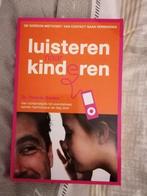 Luisteren naar kinderen - Dr. Thomas Gordon, Ophalen of Verzenden, Zo goed als nieuw, Opvoeding tot 6 jaar