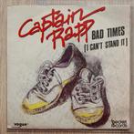 Captain rapp-Bad times (I can't stand it) 7'', Gebruikt, 7 inch, Single, Ophalen of Verzenden