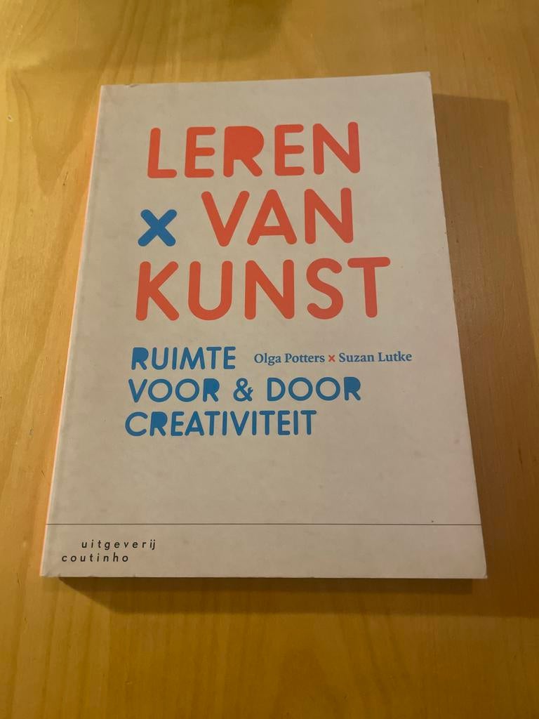 Leren van Kunst: Ruimte voor & door Creativiteit, Boeken, Ophalen of Verzenden, Zo goed als nieuw, Overige onderwerpen