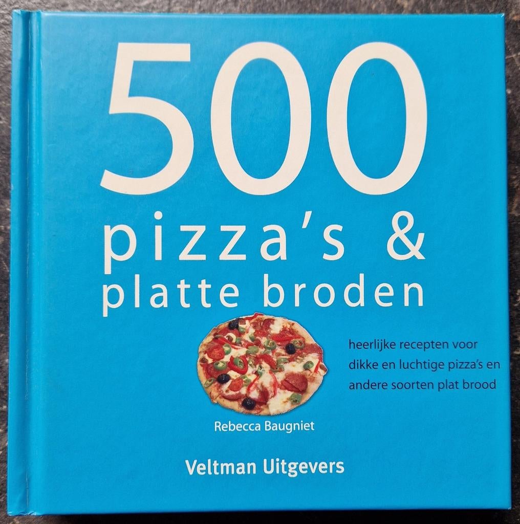Kookboek: 500 pizza's & platte broden, Boeken, Kookboeken, Italië, Ophalen of Verzenden, Zo goed als nieuw, R. Baugniet