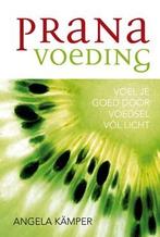 Angela Kamper Prana Voeding Voel je goed door licht voedsel, Ophalen of Verzenden, Nieuw, Spiritualiteit algemeen, Overige typen