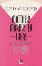 J.C.RYLE - EEN JAAR LEZEN IN - MATTHEUS - MARKUS - LUKAS, Ophalen of Verzenden, Gelezen