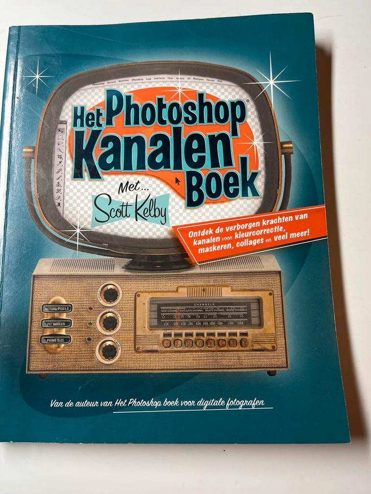 Photoshop Kanalen Boek - Scott Kelby, Boeken, Kunst en Cultuur | Fotografie en Design, Gelezen, Techniek, Ophalen of Verzenden
