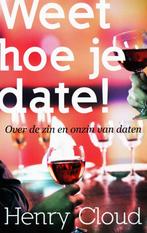 Weet Hoe Je Date ! - Henry Cloud / 9789077992234, Boeken, Henry Cloud, Ophalen of Verzenden, Zo goed als nieuw, Ontwikkelingspsychologie