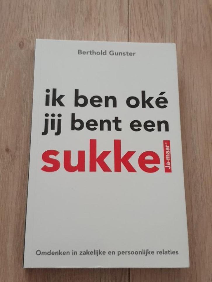Berthold Gunster - Ik ben oke jij bent een sukkel, Boeken, Psychologie, Zo goed als nieuw, Verzenden