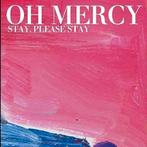 Oh Mercy - Stay, Please Stay (PROMO), Ophalen of Verzenden, Zo goed als nieuw, Overige genres