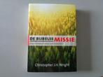 De Bijbelse Missie - Gods opdracht voor Zijn kinderen, Ophalen of Verzenden, Zo goed als nieuw, Christopher J.H. Wright, Christendom | Protestants