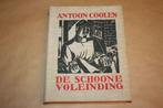 De schoone voleinding. Anton Coolen. 1e druk 1932., Ophalen of Verzenden, Gelezen, Nederland