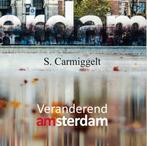 S. Carmiggelt, Veranderend Amsterdam., Ophalen of Verzenden, Nieuw