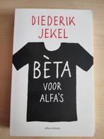 Beta voor Alfa's - Diederik Jekel, Ophalen of Verzenden, Zo goed als nieuw, Diederik Jekel, Nederland