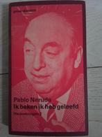 Pablo Neruda : Ik beken ik heb geleefd herinneringen 2, Gelezen, Ophalen of Verzenden, Nederland