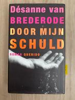 Door mijn schuld - Désanne van Brederode, Boeken, Gelezen, Ophalen of Verzenden, Nederland, Desanne van Brederode