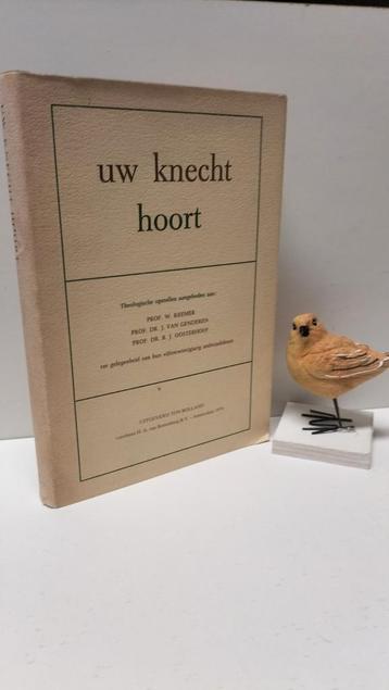 Kruis , J. e.a. ; Uw knecht hoort (Prof Kremer, van Genderen beschikbaar voor biedingen