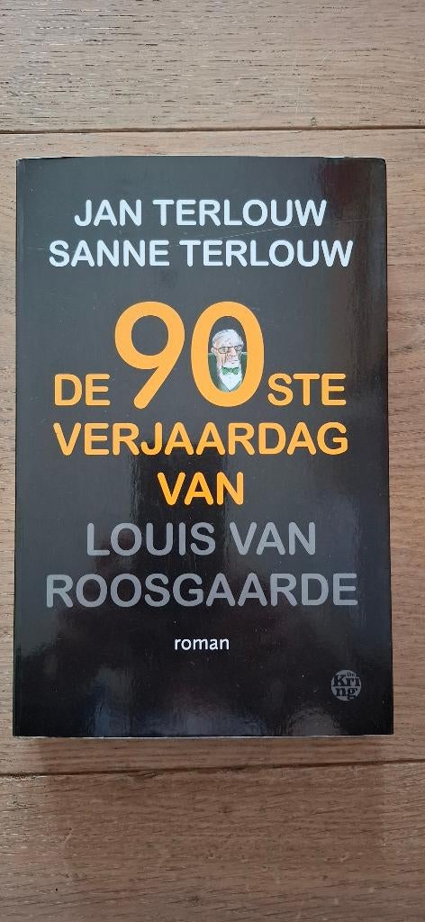 De 90ste verjaardag van louis van roosgaarde   jan terlouw, Ophalen of Verzenden, Zo goed als nieuw, Jan Terlouw