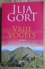 Vrij vogels - Ilja Gort, Boeken, Ophalen of Verzenden, Zo goed als nieuw, Ilja Gort, Nederland