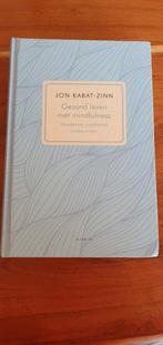 Jon Kabat-Zinn - Gezond leven met mindfulness, Boeken, Jon Kabat-Zinn, Ophalen of Verzenden, Zo goed als nieuw