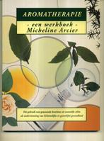 aromatherapie een werkboek Micheline Arcier, Zo goed als nieuw, Verzenden
