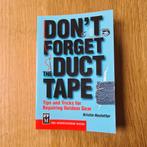 Don't Forget the Duct Tape: Tips & Tricks for Repairing, Ophalen of Verzenden, Zo goed als nieuw