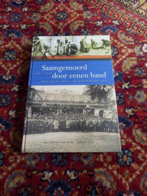Saamgesnoerd door eenen band-een eeuw hout en bouwbond CNV d, Boeken, Geschiedenis | Vaderland, Zo goed als nieuw, 20e eeuw of later
