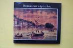 DORDRECHT 1650- 1800, Boeken, Geschiedenis | Stad en Regio, Ophalen of Verzenden, Nieuw