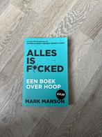 Alles is F*cked - Mark Manson, Boeken, Ophalen of Verzenden, Gelezen, Overige onderwerpen