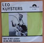 Leo Kuysters - Wat Is Het Leven  (Polydor S 1132), Ophalen of Verzenden, Zo goed als nieuw, Overige formaten, Levenslied of Smartlap