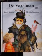 De Vogelman - Ruth Brown & Melvin Burgess, Boeken, Ophalen of Verzenden, Zo goed als nieuw, Ruth Brown & Melvin Burgess, Sprookjes