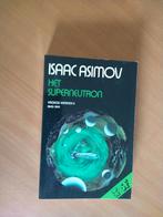 Asimov, Isaac. Het superneutron, Boeken, Ophalen of Verzenden, Zo goed als nieuw