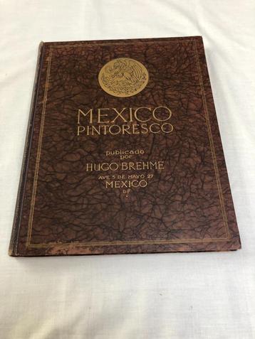 Mexico Pintoresco (Hugo Brehme) 1e druk 1923 beschikbaar voor biedingen