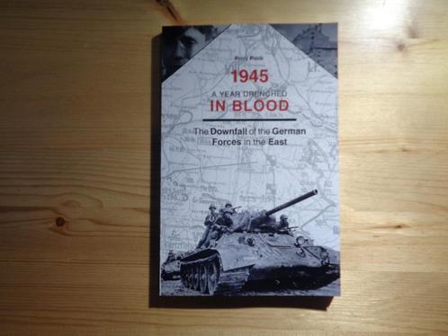 Perry Pierik - 1945 A year drenched in Blood. Thew Downfall, Boeken, Oorlog en Militair, Zo goed als nieuw, Algemeen, Tweede Wereldoorlog