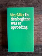 Alice Miller - In den beginne was er opvoeding, Ophalen of Verzenden, Gelezen, Overige onderwerpen
