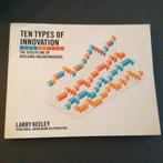 Ten Types of Innovation - Larry Keeley e.a., Ophalen of Verzenden, Zo goed als nieuw, Management
