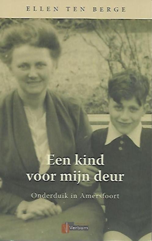 E ten Berge: Een kind voor mijn deur - onderduik in A'foort, Boeken, Overige Boeken, Zo goed als nieuw, Ophalen of Verzenden