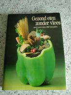 KOOKBOEK: GEZOND ETEN ZONDER VLEES (nieuw boek), Ophalen of Verzenden, Nieuw