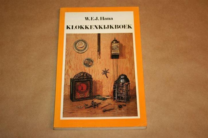 Klokkenkijkboek - W.F.J. Hana, Antiek en Kunst, Antiek | Klokken, Ophalen of Verzenden