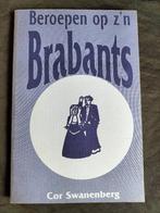 Cor Swanenberg - Beroepen op z'n Brabants, Ophalen of Verzenden, Zo goed als nieuw, Cor Swanenberg