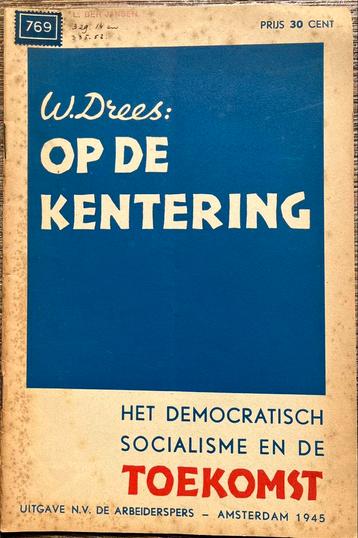 De kentering 1945 W. Drees SDAP beschikbaar voor biedingen