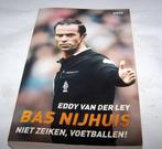 Bas Nijhuis Niet zeiken, voetballen!-Eddy van der Ley. Nwst., Ophalen of Verzenden, Zo goed als nieuw, Eddy van der Ley, Balsport