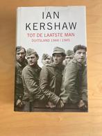 Ian Kershaw - Tot de laatste man, 20e eeuw of later, Europa, Ophalen of Verzenden, Zo goed als nieuw