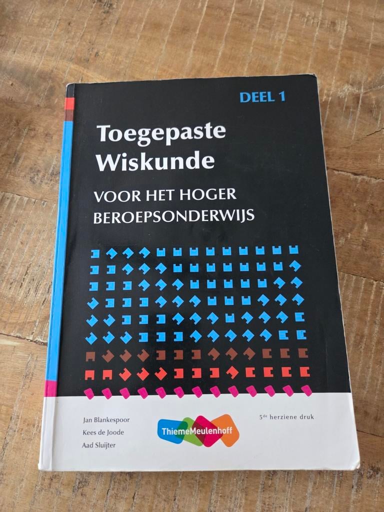 Toegepaste Wiskunde Deel 1 - HBO, Boeken, Ophalen of Verzenden, Zo goed als nieuw, Overige onderwerpen, Jan Blankespoor, Kees de Joode, Aad Sluijter