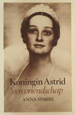 Sparre, Anna - Koningin Astrid / Een vriendschap, Ophalen of Verzenden, Gelezen