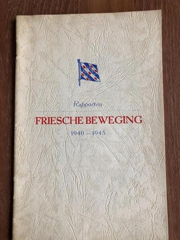 1945 Rapporten. De Friesche Beweging 1940-1945.Moderamen beschikbaar voor biedingen