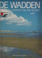 De Wadden: Wereld tussen eb en vloed - Jan van de Kam, Gelezen, Jan van de Kam, Ophalen of Verzenden, Natuur algemeen