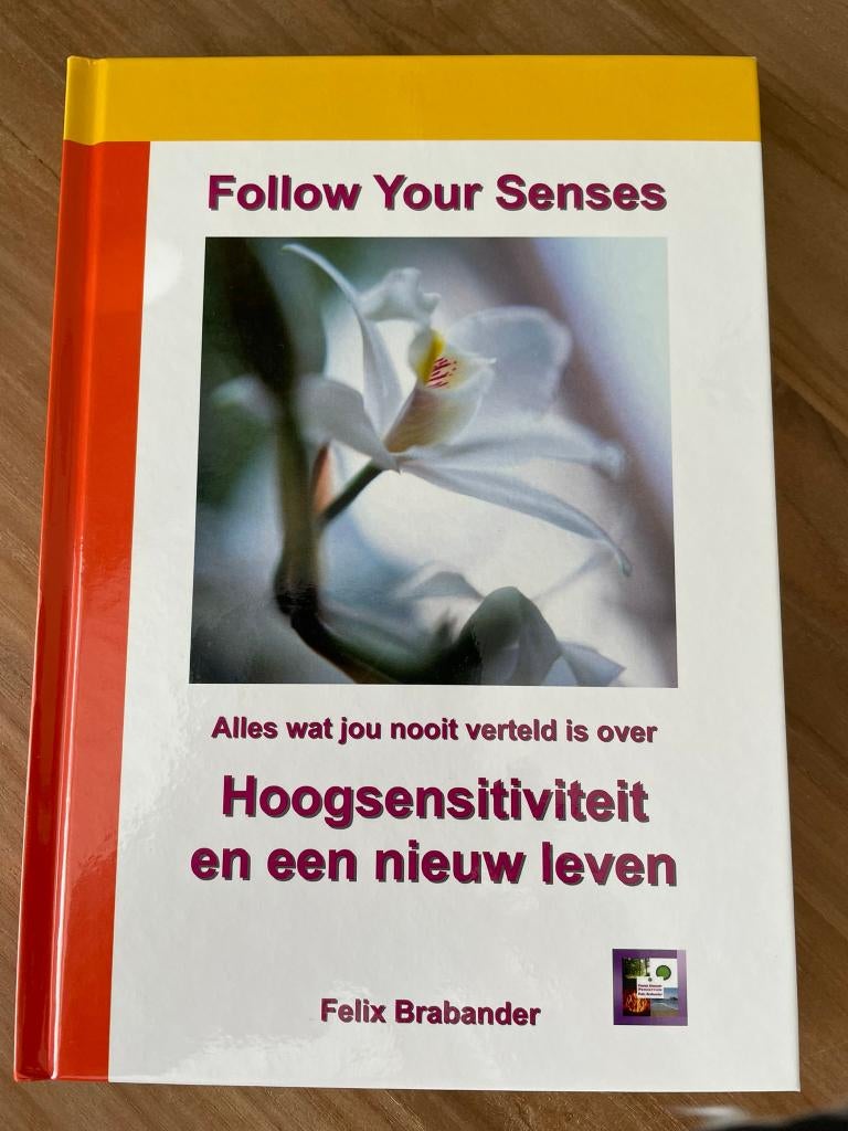 Follow Your Senses | Felix Brabander, Boeken, Esoterie en Spiritualiteit, Zo goed als nieuw, Overige typen, Spiritualiteit algemeen