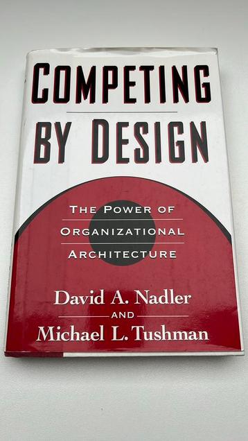 Competing by Design The Power of Organizational Architecture beschikbaar voor biedingen