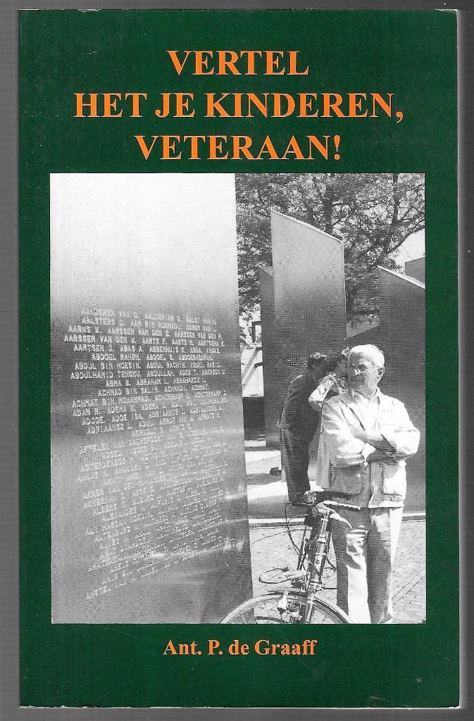 Indie ~ Vertel het je kinderen, veteraan ! ~ A. P. de Graaff, Boeken, Oorlog en Militair, Gelezen, Landmacht, 1945 tot heden, Verzenden