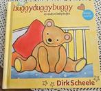 Huggyduggybuggy en andere babyliedjes - Dirk Scheele, Boeken, Ophalen of Verzenden, Zo goed als nieuw