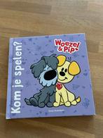 Woezel & Pip: Kom je spelen?, Ophalen of Verzenden, Gelezen, 2 tot 3 jaar